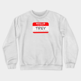 My Name is Trey And I Have A Basketball Game Tomorrow Rip Vine Crewneck Sweatshirt